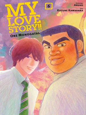 cover image of My Love Story!!: Ore Monogatari, Band 6